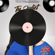 Tu Juliet Jatt Di ( From Jatt & Juliet 3) Tu Juliet Jatt Di ( From Jatt & Juliet 3)