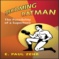 Becoming Batman_ The Possibility of a Superhero Becoming Batman_ The Possibility of a Superhero