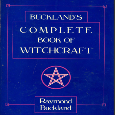 Buckland_s Complete Book of Witchcraft (Llewellyn_s Practical Magick) Buckland_s Complete Book of Witchcraft (Llewellyn_s Practical Magick)