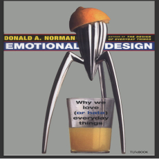 Emotional Design_ Why We Love (Or Hate) Everyday Things Emotional Design_ Why We Love (Or Hate) Everyday Things