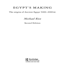 Michael Rice - Egypt_s Making. The Origins of Ancient Egypt 5000-2000 BC [Retail]