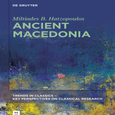 Miltiades Basileios Hatzopoulos - Ancient Macedonia (Trends in Classics - Key Perspectives on Classical Research) (Retail) Miltiades Basileios Hatzopoulos - Ancient Macedonia (Trends in Classics - Key Perspectives on Classical Research) (Retail)