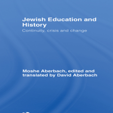 Moshe Aberbach, David Aberbach - Jewish Education and History. Continuity, crisis and change (Routledge Jewish Studies) (Retail) Moshe Aberbach, David Aberbach - Jewish Education and History. Continuity, crisis and change (Routledge Jewish Studies) (Retail)