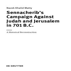 Nazek Khalid Matty - Sennacherib_s Campaign Against Judah and Jerusalem in 701 B. C. A Historical Reconstruction [Retail]